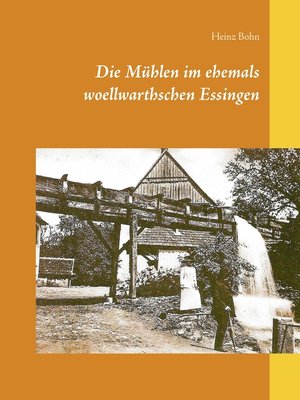 cover image of Die Mühlen im ehemals woellwarthschen Essingen
